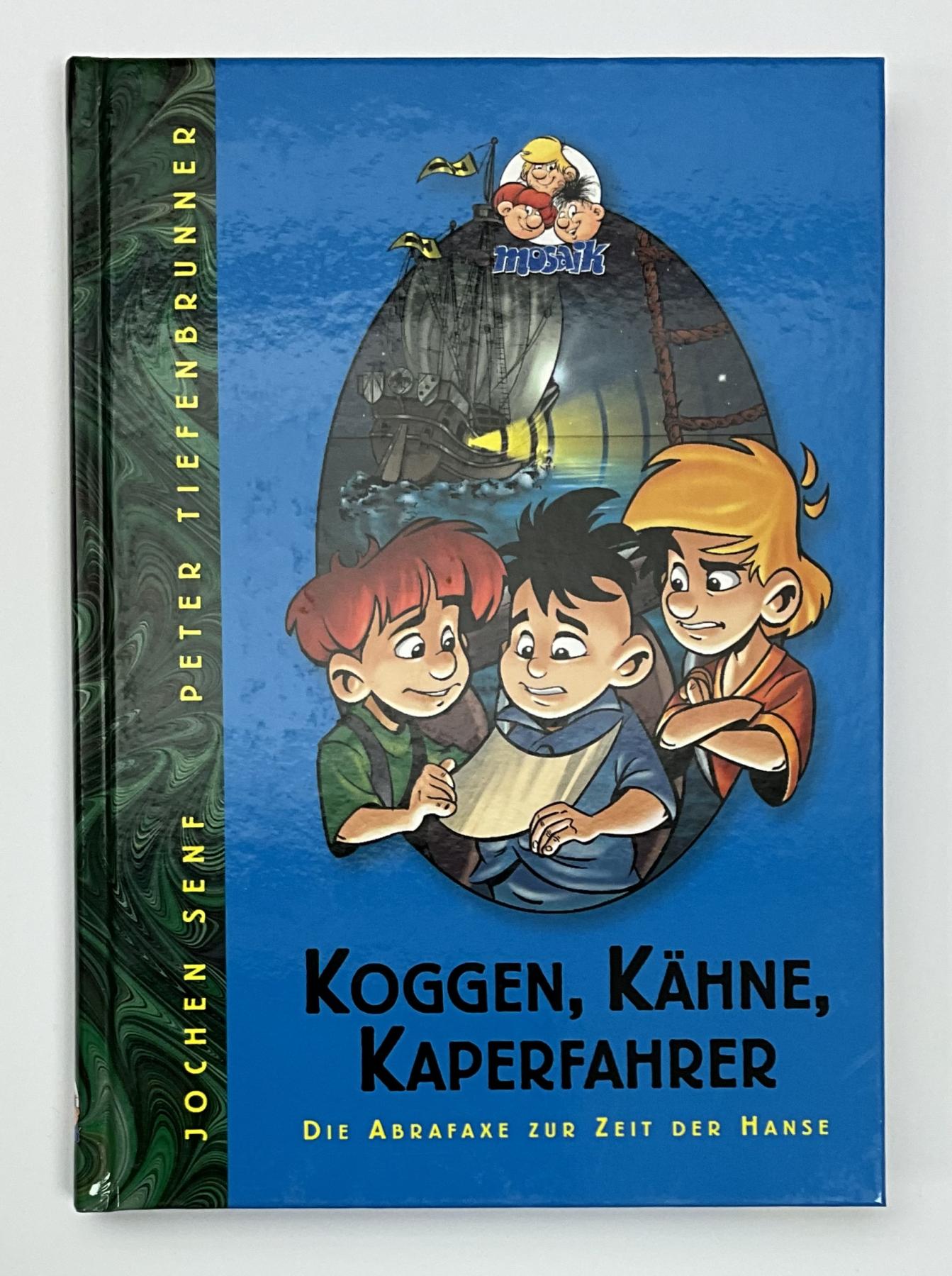 Die Abrafaxe zur Zeit der Hanse- "Koggen, K&auml;hne, Kaperfahrer"