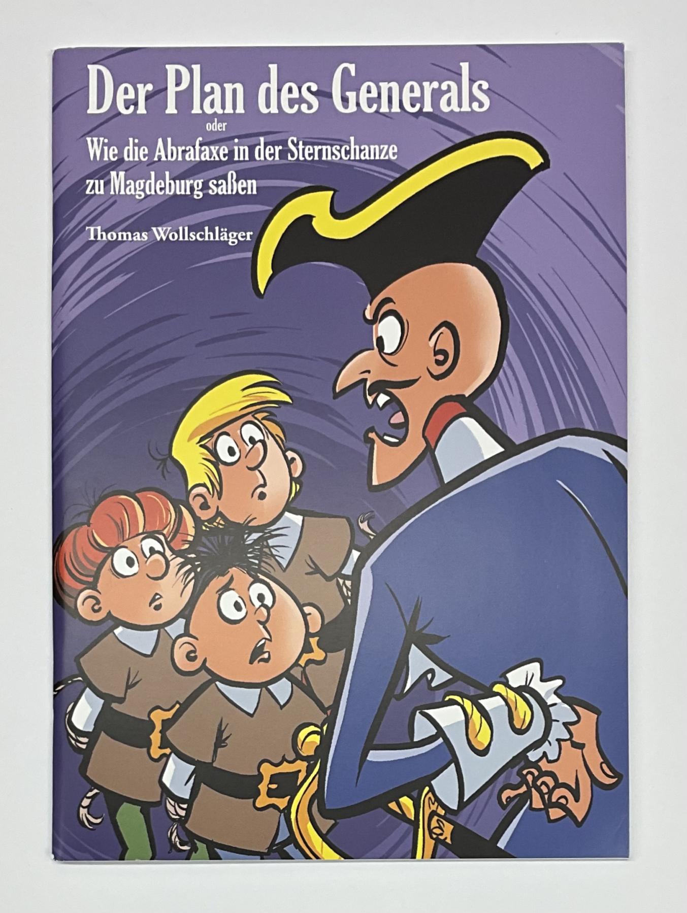 Abrafaxe: Der Plan des Generals (Thomas Wollschl&auml;ger)