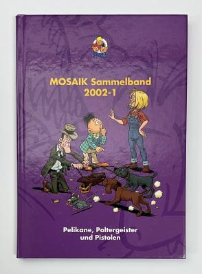 Mosaik Sammelband 2002-1 "Pelikane, Poltergeister und Pistolen"